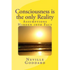 Consciousness is the only Reality. - Paperback