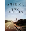 America on Two Wheels: Biking Coast to Coast in Search of Human Stories - Paperback