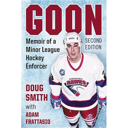 Goon: Memoir of a Minor League Hockey Enforcer, 2D Ed. - Paperback