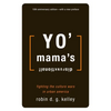 Yo' Mama's Disfunktional!: Fighting the Culture Wars in Urban America - Paperback
