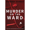 Murder on the Ward: Dr Christopher Walker Medical Murder Mystery Book 1 - Paperback