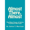 Almost There, Almost: The Many Faces of Sylvia Traymore Morrison - Paperback