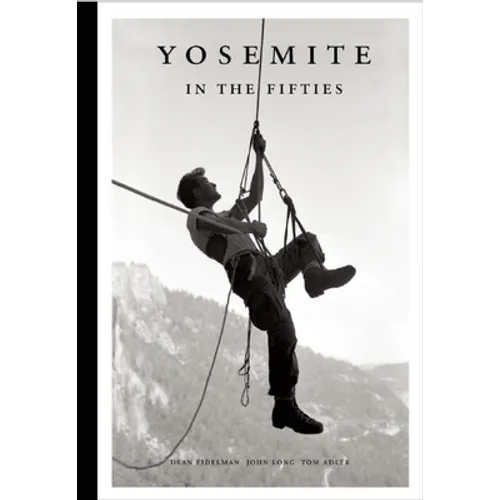 Yosemite in the Fifties: The Iron Age - Hardcover