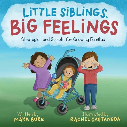 Little Siblings, Big Feelings: Strategies and Scripts for Growing Families - Paperback