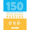 150 American Sign Language Word Search Puzzles: ASL Fingerspelling Alphabet Games (Volume 1) - Paperback