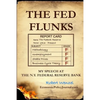 The Fed Flunks: My Speech at the New York Federal Reserve Bank - Paperback