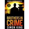 Brothers in Crime: Survival is just the beginning - Paperback