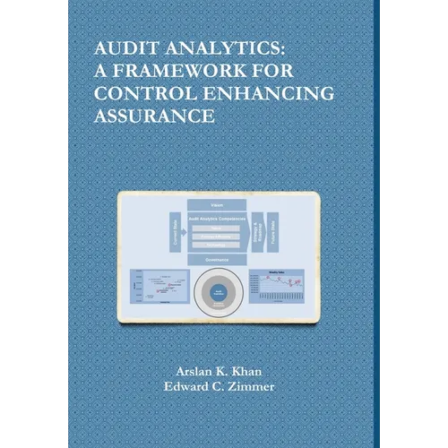 Audit Analytics: A Framework for Control Enhancing Assurance - Hardcover