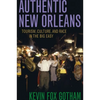 Authentic New Orleans: Tourism, Culture, and Race in the Big Easy - Paperback