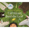 I'm Afraid, Said the Leaf - Hardcover