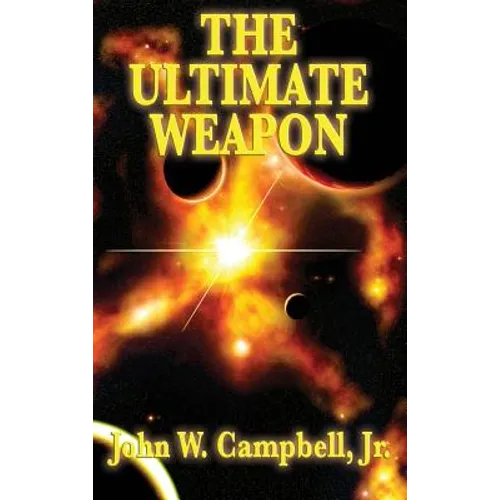 The Ultimate Weapon: A Positronic Book - Hardcover