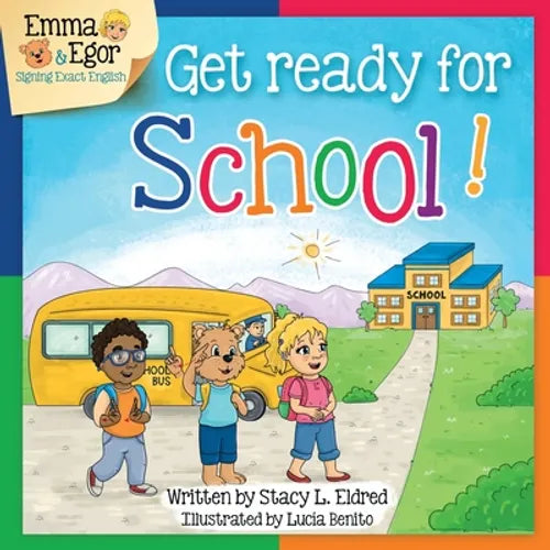 Get Ready for School!: Emma and Egor Sign Exact English - Paperback