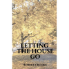 Letting the House Go - Paperback