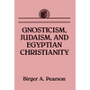 Gnosticism, Judaism, and Egyptian Christianity - Paperback