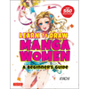 Learn to Draw Manga Women: A Beginner's Guide (with Over 550 Illustrations) - Paperback