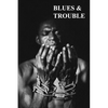 Blues & Trouble - Paperback