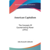 American Capitalism: The Concepts Of Countervailing Power (1952) - Hardcover