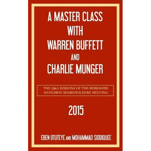 A Master Class with Warren Buffett and Charlie Munger 2015 - Paperback