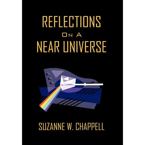 Reflections On A Near Universe - Hardcover