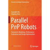 Parallel Pnp Robots: Parametric Modeling, Performance Evaluation and Design Optimization - Paperback