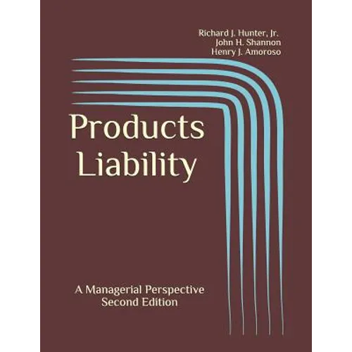 Products Liability: A Managerial Perspective - Paperback