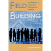 Field Building: Your Blueprint for Creating an Effective and Powerful Social Movement - Paperback