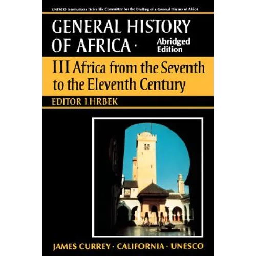 UNESCO General History of Africa, Vol. III, Abridged Edition: Africa from the Seventh to the Eleventh Century Volume 3 - Paperback