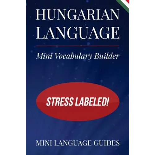 Hungarian Language Mini Vocabulary Builder: Stress Labeled! - Paperback