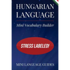 Hungarian Language Mini Vocabulary Builder: Stress Labeled! - Paperback