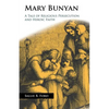 Mary Bunyan: A Tale of Religious Persecution and Heroic Faith - Paperback