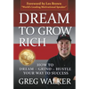 Dream To Grow Rich: How to Dream Grind Hustle your way to success - Hardcover