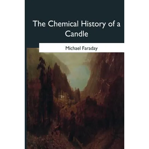 The Chemical History of a Candle - Paperback