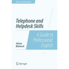 Telephone and Helpdesk Skills: A Guide to Professional English - Paperback