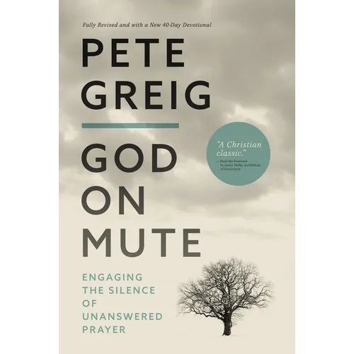 God on Mute: Engaging the Silence of Unanswered Prayer - Paperback