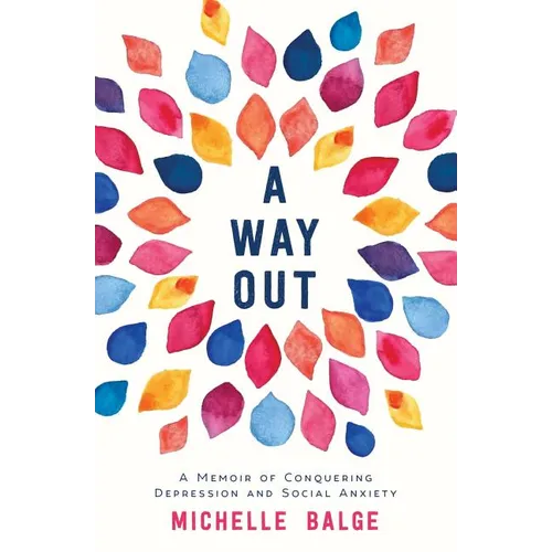 A Way Out: A Memoir of Conquering Depression and Social Anxiety - Paperback