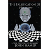 The Falsification of History: Our Distorted Reality - Paperback