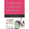 Traditional Sudanese Medicine: A primer for healthcare providers, researchers and students - Paperback
