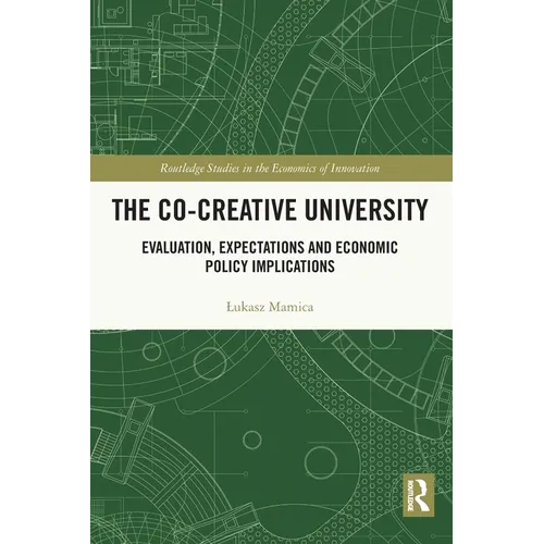 The Co-creative University: Evaluation, Expectations and Economic Policy Implications - Paperback