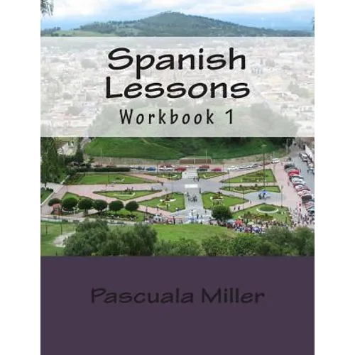 Spanish Lessons: Workbook 1 - Paperback