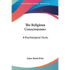 The Religious Consciousness: A Psychological Study - Paperback