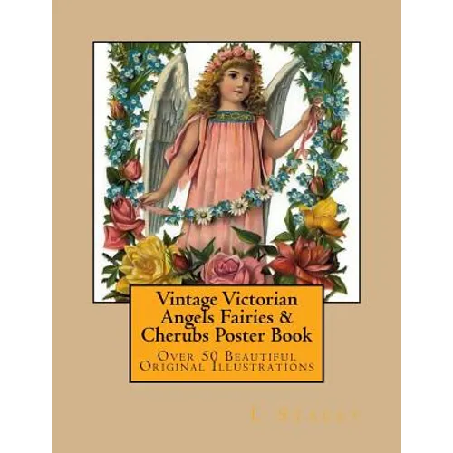 Vintage Victorian Angels Fairies & Cherubs Poster Book: Over 50 Beautiful Original Ilustrations - Paperback