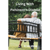 Living With Parkinson Disease: Unshaken: Embracing Life with Parkinson's - Paperback