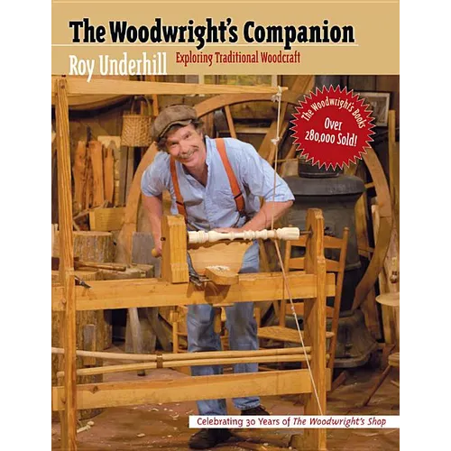 Woodwright's Companion: Exploring Traditional Woodcraft - Paperback