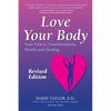Love Your Body: Your Path to Transformation, Health, and Healing - Paperback