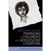 Twenty-First-Century Feminisms in Children's and Adolescent Literature - Hardcover