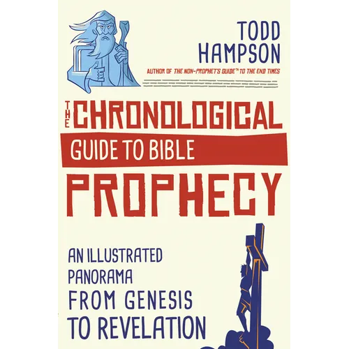 The Chronological Guide to Bible Prophecy: An Illustrated Panorama from Genesis to Revelation - Paperback