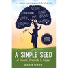 A Simple Seed of Growth, Gratitude & Giggles a 5 minute journal for students, School Edition - Paperback