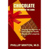 Chocolate: Healthfood of the Gods: Unwrap the Secrets of Chocolate for Health, Beauty, and Longevity - Paperback