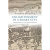 Enlightenment in a Smart City: Edinburgh's Civic Development, 1660-1750 - Paperback