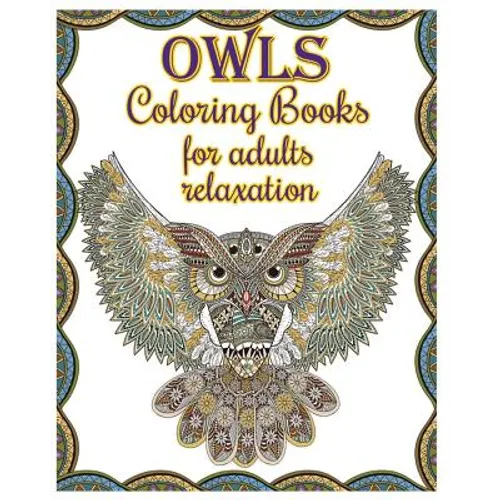 Owl Coloring Books For Adults Relaxation: Creative Owl Designs - Paperback